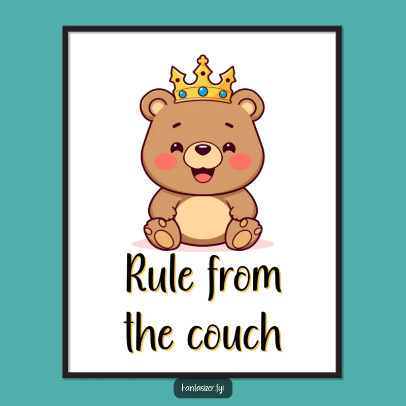 Funny King Bear Poster - Hilarious Toy Kingdom Artwork Gift for Walls