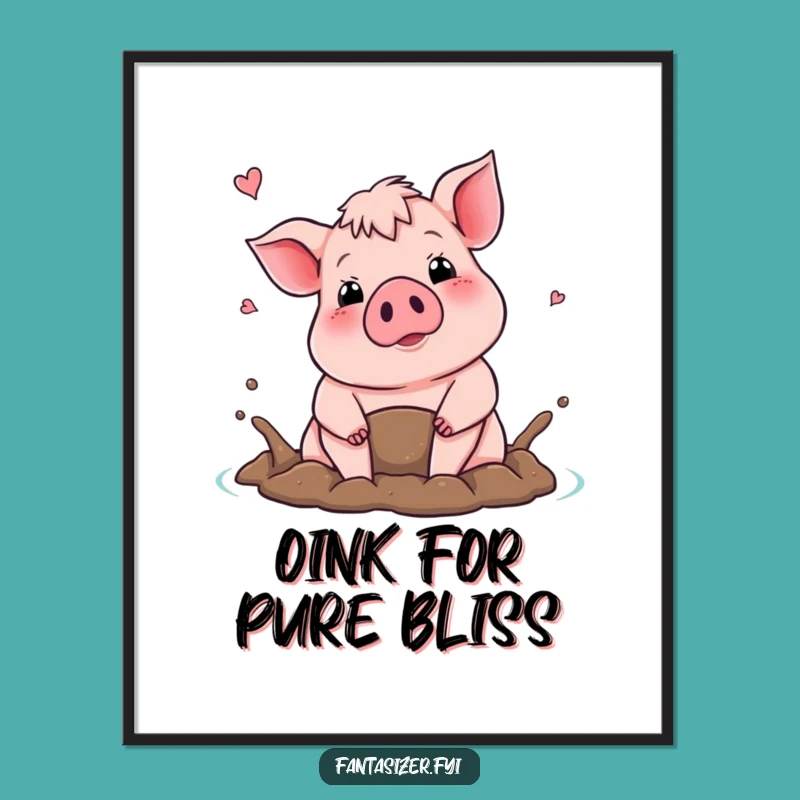 Funny Pig Mud Bath Poster: Happy Swine Wall Art, Fantastic Humorous Gift