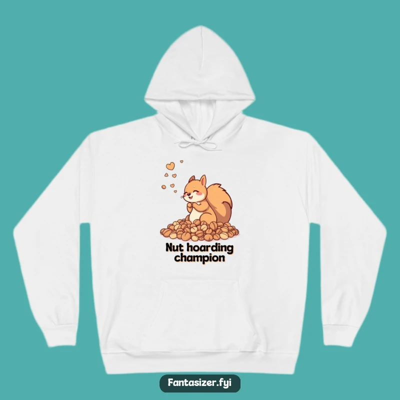 Funny Squirrel Nut Hoodie: Cozy Hoarder Funny Gift for Collectors