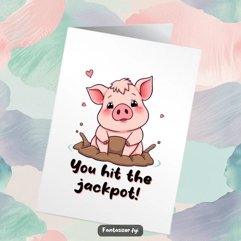 Funny Free Printable Congratulations Card showing a proud pig gleefully anticipating a mud bath after achievement.